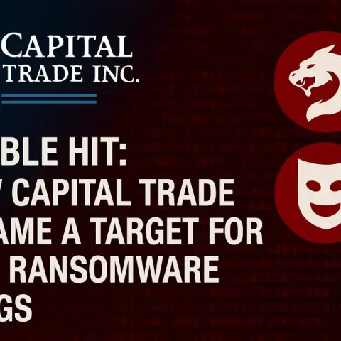 Double Hit: How Capital Trade Inc. Became a Target for Two Ransomware Gangs